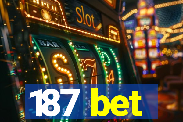 187 bet